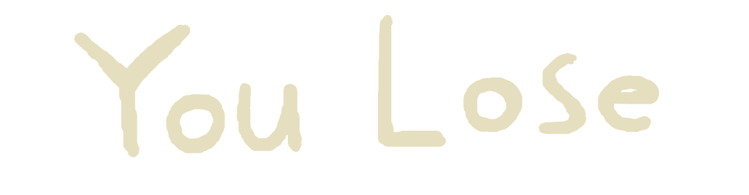 You Lose